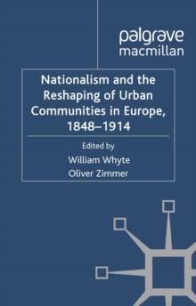 Nationalism and the Reshaping of Urban Communities in Europe, 1848-1914