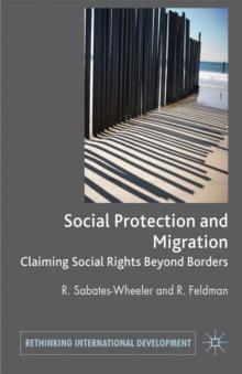 Migration and Social Protection : Claiming Social Rights Beyond Borders