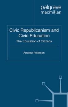 Civic Republicanism and Civic Education : The Education of Citizens