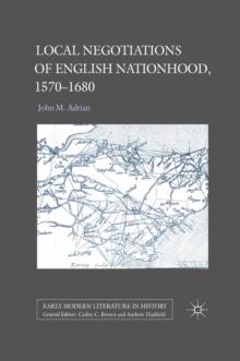 Local Negotiations of English Nationhood, 1570-1680