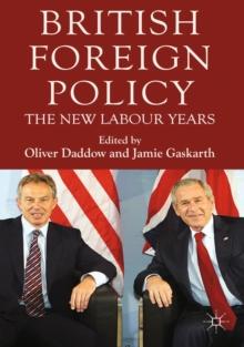 British Foreign Policy : The New Labour Years