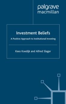 Investment Beliefs : A Positive Approach to Institutional Investing