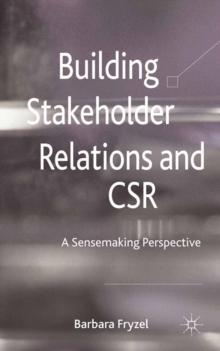 Building Stakeholder Relations and Corporate Social Responsibility