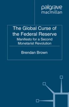 The Global Curse of the Federal Reserve : Manifesto for a Second Monetarist Revolution