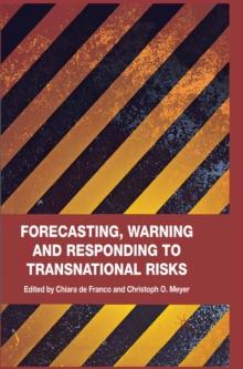 Forecasting, Warning and Responding to Transnational Risks