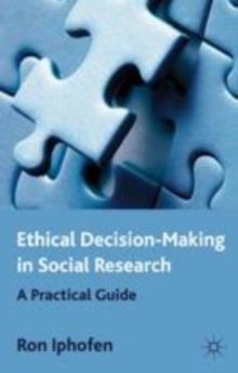 Ethical Decision Making in Social Research : A Practical Guide