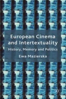 European Cinema and Intertextuality : History, Memory and Politics