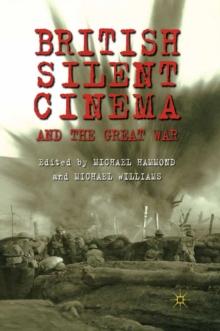 British Silent Cinema and the Great War