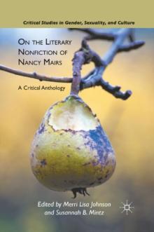 On the Literary Nonfiction of Nancy Mairs : A Critical Anthology