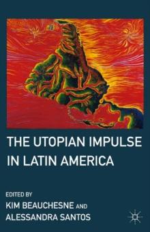 The Utopian Impulse in Latin America