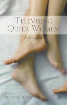 Televising Queer Women : A Reader