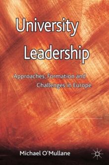 University Leadership : Approaches, Formation and Challenges in Europe