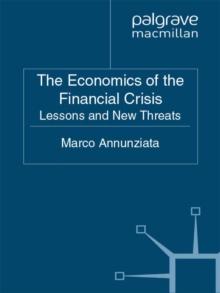 The Economics of the Financial Crisis : Lessons and New Threats