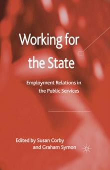 Working for the State : Employment Relations in the Public Services