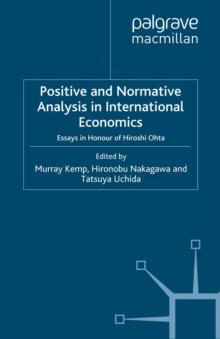 Positive and Normative Analysis in International Economics : Essays in Honour of Hiroshi Ohta