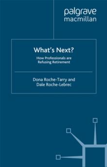 What's Next? : How Professionals Are Refusing Retirement