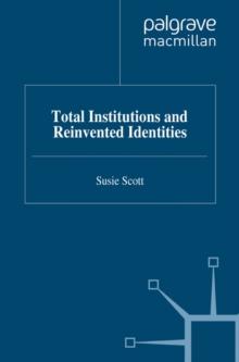 Total Institutions and Reinvented Identities