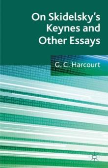 On Skidelsky's Keynes and Other Essays : Selected Essays of G. C. Harcourt