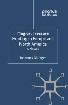 Magical Treasure Hunting in Europe and North America : A History