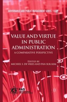 Value and Virtue in Public Administration : A Comparative Perspective