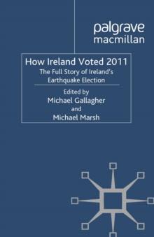 How Ireland Voted 2011 : The Full Story of Ireland's Earthquake Election