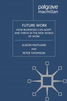 Future Work : How Businesses Can Adapt and Thrive In The New World Of Work