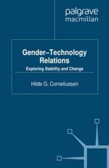 Gender-technology Relations : Exploring Stability and Change