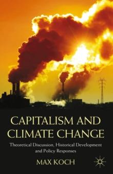 Capitalism and Climate Change : Theoretical Discussion, Historical Development and Policy Responses