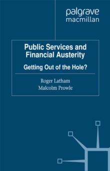 Public Services and Financial Austerity : Getting Out of the Hole?