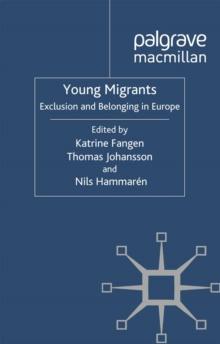 Young Migrants : Exclusion and Belonging in Europe