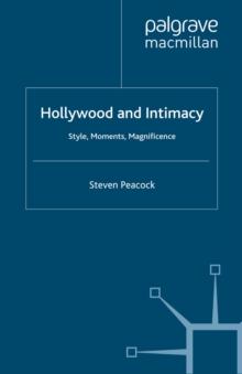 Hollywood and Intimacy : Style, Moments, Magnificence