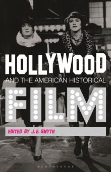 Hollywood and the American Historical Film