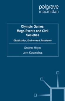 Olympic Games, Mega-events and Civil Societies : Globalization, Environment, Resistance