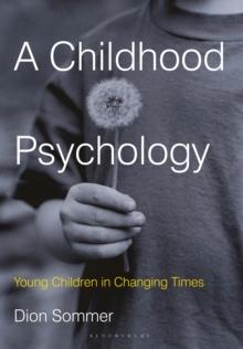 A Childhood Psychology : Young Children in Changing Times