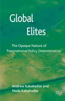 Global Elites : The Opaque Nature of Transnational Policy Determination