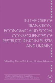 In the Grip of Transition : Economic and Social Consequences of Restructuring in Russia and Ukraine