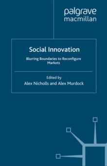 Social Innovation : Blurring Boundaries to Reconfigure Markets