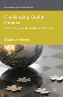 Challenging Global Finance : Civil Society and Transnational Networks