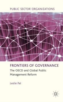 Frontiers of Governance : The OECD and Global Public Management Reform