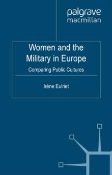 Women and the Military in Europe : Comparing Public Cultures