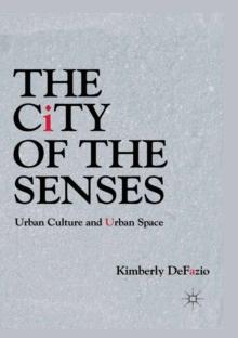 The City of the Senses : Urban Culture and Urban Space