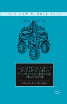 Contextualizing the Muslim Other in Medieval Christian Discourse