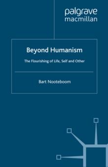 Beyond Humanism : The Flourishing of Life, Self and Other