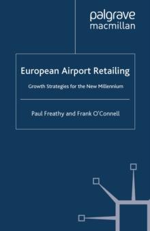 European Airport Retailing : Growth Strategies for the New Millennium