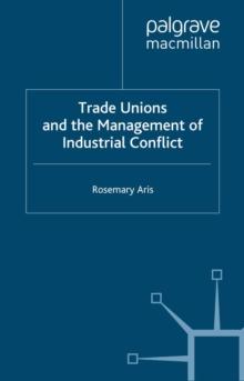 Trade Unions and the Management of Industrial Conflict