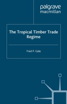 The Tropical Timber Trade Regime