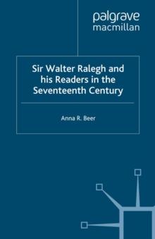 Sir Walter Ralegh and his Readers in the Seventeenth Century