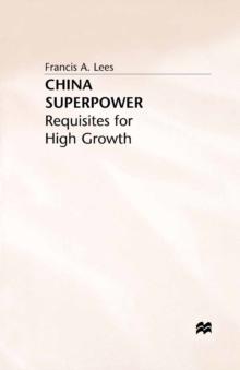 China Superpower : Requisites for High Growth