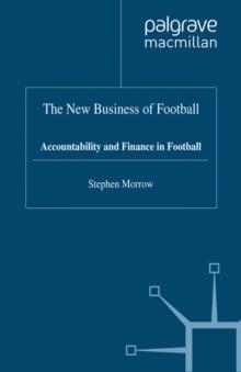 The New Business of Football : Accountability and Finance in Football