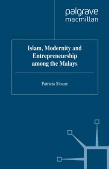 Islam, Modernity and Entrepreneurship among the Malays